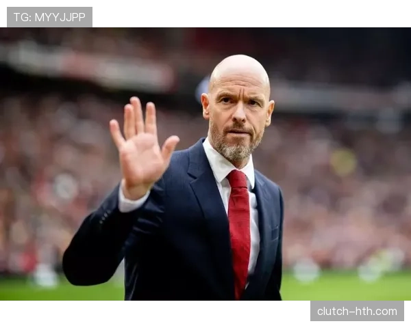 滕哈赫持续提升球队表现，新赛季战绩分析显示战术革新趋势